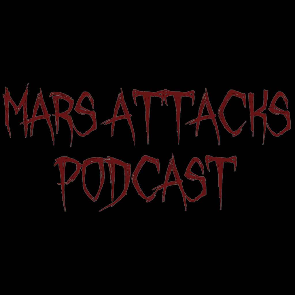Mars Attacks Podcast